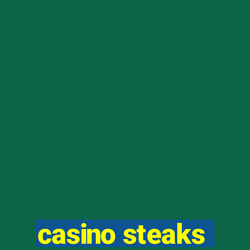 casino steaks